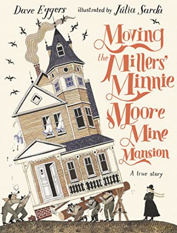 Moving The Millers Minnie Moore Mine Man - Dave Eggers [KSIĄŻKA]