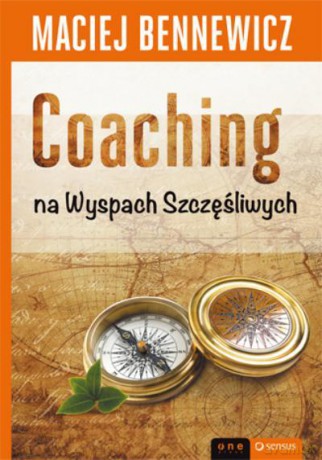 Coaching Na Wyspach Szczęśliwych - Bennewicz M. [KSIĄŻKA]