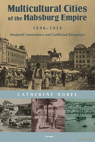 Multicultural Cities Of The Habsburg Emp - Horel [KSIĄŻKA]