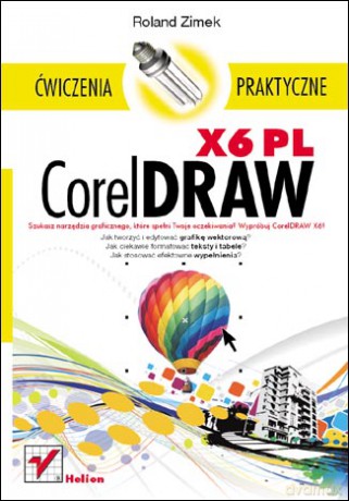Coreldraw X6 Pl Praktyczne Ćwiczenia - Zimek Roland [KSIĄŻKA]
