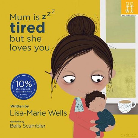 Mum Is Tired But She Loves You - Lisa-Marie Wells [KSIĄŻKA]