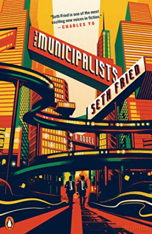 Municipalists The - Seth Fried [KSIĄŻKA]