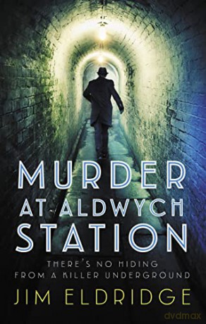 Murder At Aldwych Station - Jim Eldridge [KSIĄŻKA]