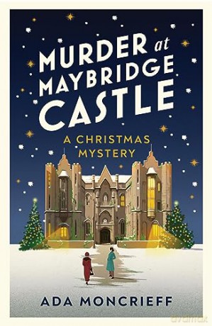 Murder At Maybridge Castle - Ada Moncrieff [KSIĄŻKA]