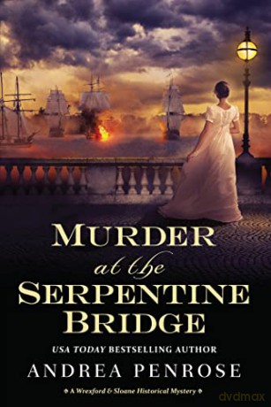 Murder At The Serpentine Bridge - Andrea Penrose [KSIĄŻKA]