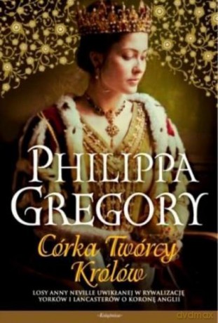 Córka Twórcy Królów - Gregory Philipp [KSIĄŻKA]