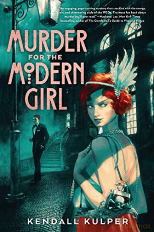 Murder For The Modern Girl - Kendall Kulper [KSIĄŻKA]