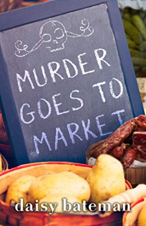 Murder Goes To Market - Daisy Bateman [KSIĄŻKA]