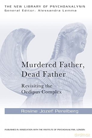 Murdered Father Dead Father - Professor Perelberg [KSIĄŻKA]