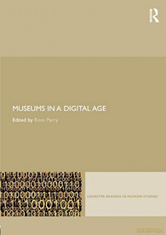 Museums In A Digital Age - Ross (Ed) Parry [KSIĄŻKA]