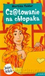 Cz@Towanie Na Chłopaka - Martina Sahlerm [KSIĄŻKA]