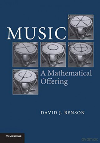 Music A Mathematical Offering - David J. Benson [KSIĄŻKA]