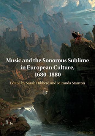 Music And The Sonorous Sublime In Europ - Edited By Sarah Hibb [KSIĄŻKA]