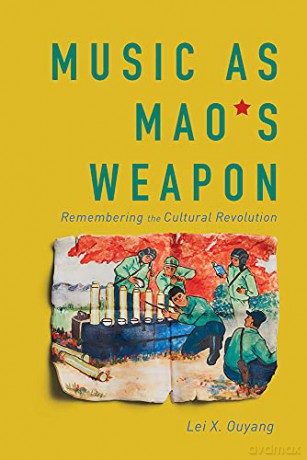 Music As Maos Weapon - Lei X. Ouyang [KSIĄŻKA]