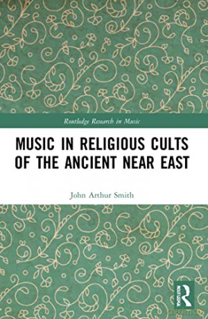 Music In Religious Cults Of The Ancient - John Arthur Smith [KSIĄŻKA]