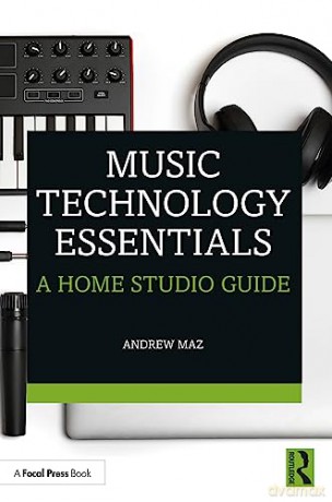 Music Technology Essentials - Andrew Maz [KSIĄŻKA]