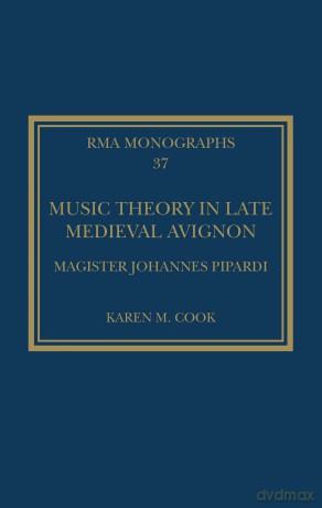 Music Theory In Late Medieval Avignon: M - Karen M. Cook [KSIĄŻKA]