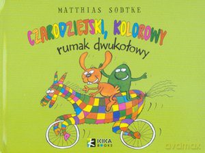 Czarodziejski Kolorowy Rumak Dwukołowy - Matthias Sodke [KSIĄŻKA]