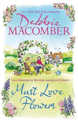 Must Love Flowers - Debbie Macomber [KSIĄŻKA]