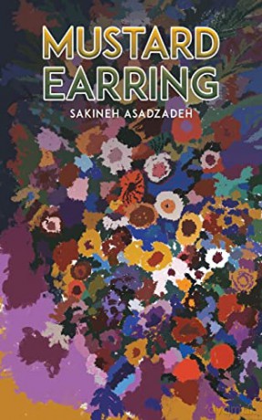Mustard Earring - Sakineh Asadzadeh [KSIĄŻKA]