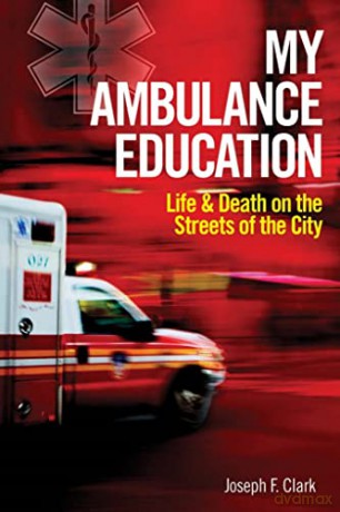 My Ambulance Education - Joseph F Clark [KSIĄŻKA]