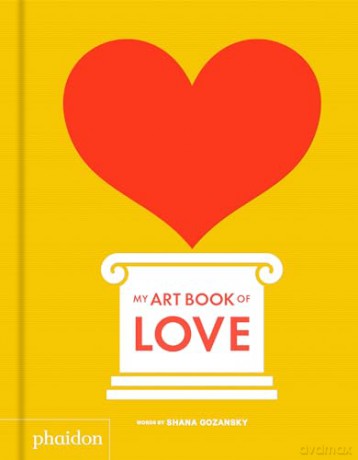 My Art Book Of Love - Shana Gozansky [KSIĄŻKA]