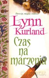 Czas Na Marzenia - Kurland Lynn [KSIĄŻKA]