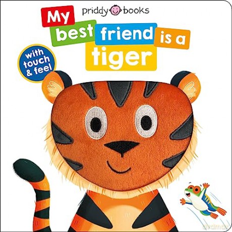 My Best Friend Is A Tiger - Roger Priddy [KSIĄŻKA]