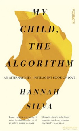 My Child The Algorithm - Hannah Silva [KSIĄŻKA]