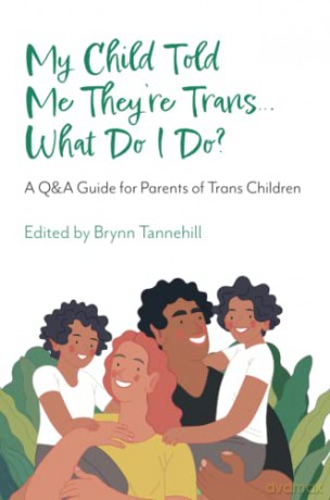 My Child Told Me Theyre Trans What/I Do - Brynn(Ed) Tannehill [KSIĄŻKA]