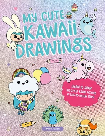 My Cute Kawaii Drawings - Mayumi Jezewski [KSIĄŻKA]