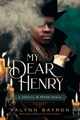 My Dear Henry A Jekyll Hyde Remix - Kalynn Bayron [KSIĄŻKA]