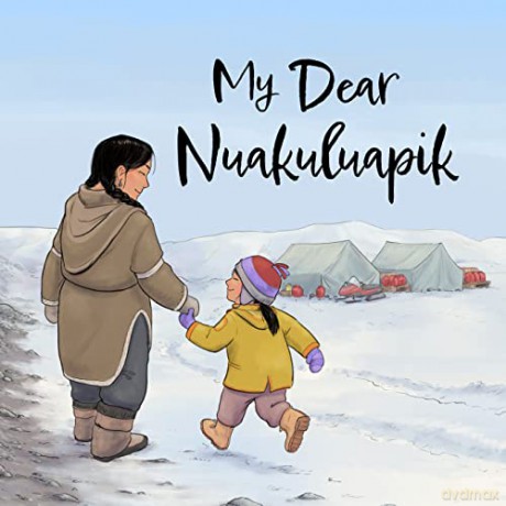 My Dear Nuakuluapik [KSIĄŻKA]