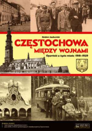Częstochowa Między Wojnami + Plan + Cd Gratis - Janikowski Z. [KSIĄŻKA]