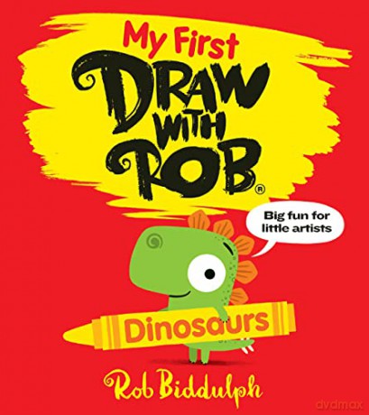 My First Draw With Rob Dinosaurs - Rob Biddulph [KSIĄŻKA]