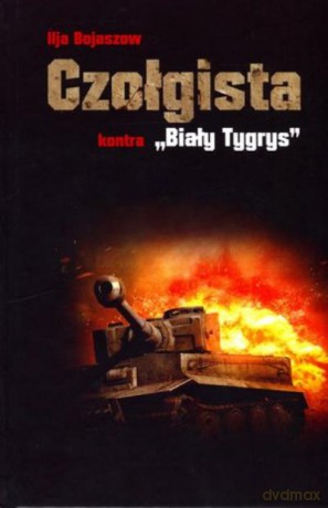 Czołgista Kontra Biały Tygrys - Bojaszow I. [KSIĄŻKA]