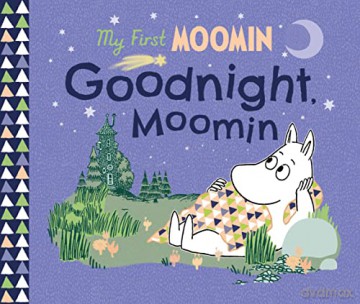 My First Moomin Goodnight Moomin - Tove Jansson [KSIĄŻKA]
