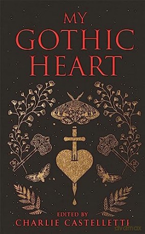 My Gothic Heart - C (Ed) Castelletti [KSIĄŻKA]