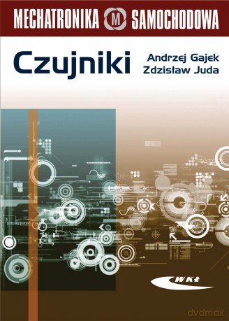 Czujniki Mechatronika Samochodowa - Gajek A., Juda [KSIĄŻKA]