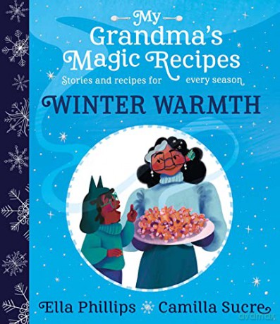 My Grandmas Magic Recipes Winter Warmth - Ella Phillips [KSIĄŻKA]
