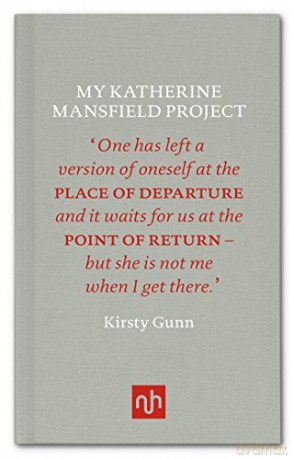 My Katherine Mansfield Project - Kirsty Gunn [KSIĄŻKA]