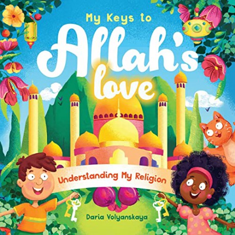 My Keys To Allah's Love: Understanding M - Daria Volyanskaya [KSIĄŻKA]