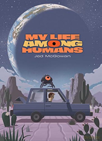My Life Among Humans - Jed M Mcgowan [KSIĄŻKA]
