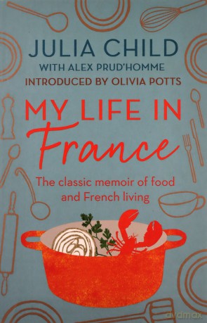 My Life In France - Julia Child [KSIĄŻKA]