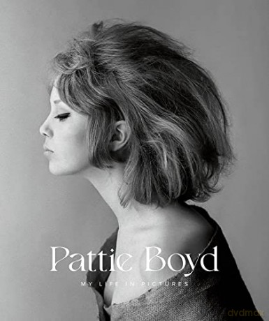 My Life In Pictures - Pattie Boyd [KSIĄŻKA]
