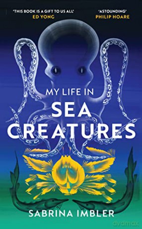 My Life In Sea Creatures - Sabrina Imbler [KSIĄŻKA]