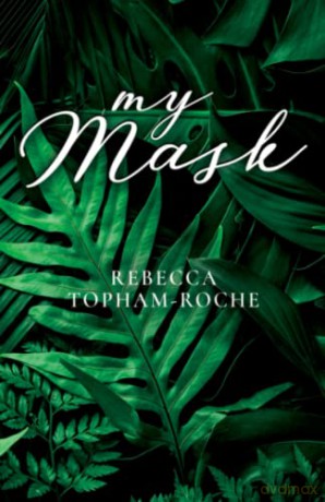My Mask - Rebecc Topham-Roche [KSIĄŻKA]