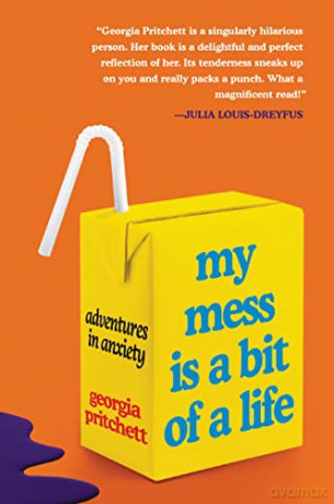 My Mess Is A Bit Of A Life - Georgia Pritchett [KSIĄŻKA]