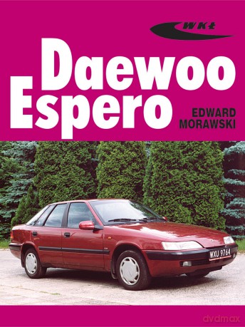 Daewoo Espero - Morawski Edwar [KSIĄŻKA]