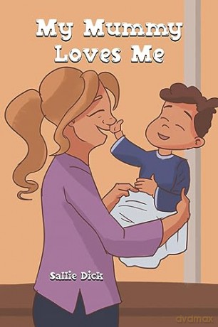 My Mummy Loves Me - Sallie Dick [KSIĄŻKA]